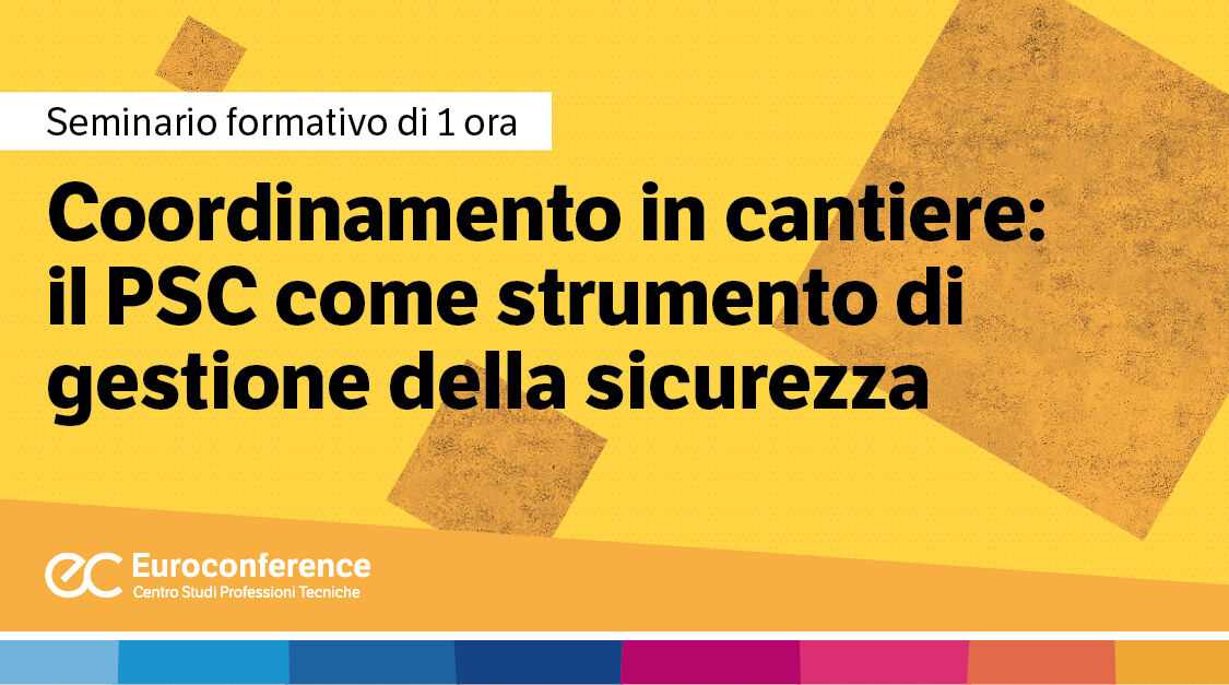 Immagine Coordinamento in cantiere: il PSC come strumento di gestione della sicurezza| Euroconference | Euroconference